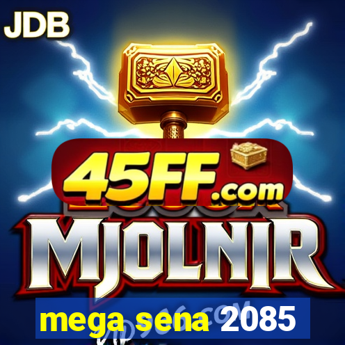 mega sena 2085